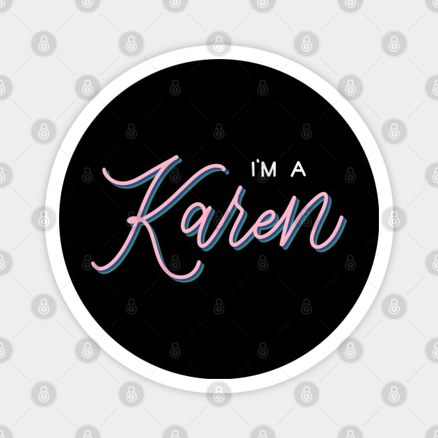 I’m a Karen [Kilgariff] Magnet by HeyHeyHeatherK